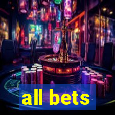 all bets